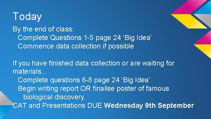 Today By the end of class: Complete Questions 1 -5 page 24 ‘Big Idea’