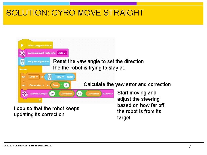 SOLUTION: GYRO MOVE STRAIGHT Reset the yaw angle to set the direction the robot