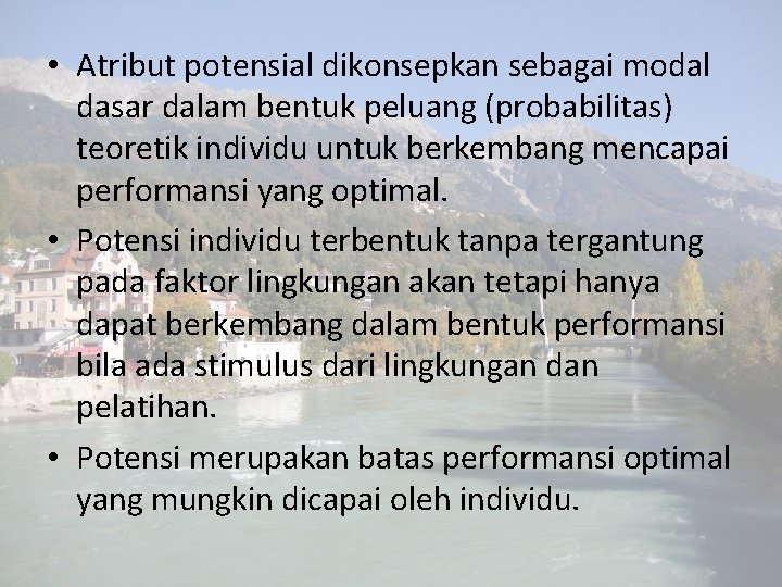  • Atribut potensial dikonsepkan sebagai modal dasar dalam bentuk peluang (probabilitas) teoretik individu