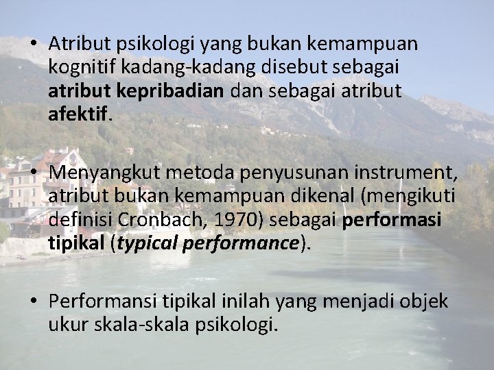  • Atribut psikologi yang bukan kemampuan kognitif kadang-kadang disebut sebagai atribut kepribadian dan