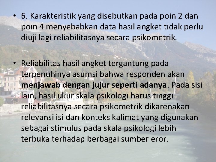  • 6. Karakteristik yang disebutkan pada poin 2 dan poin 4 menyebabkan data