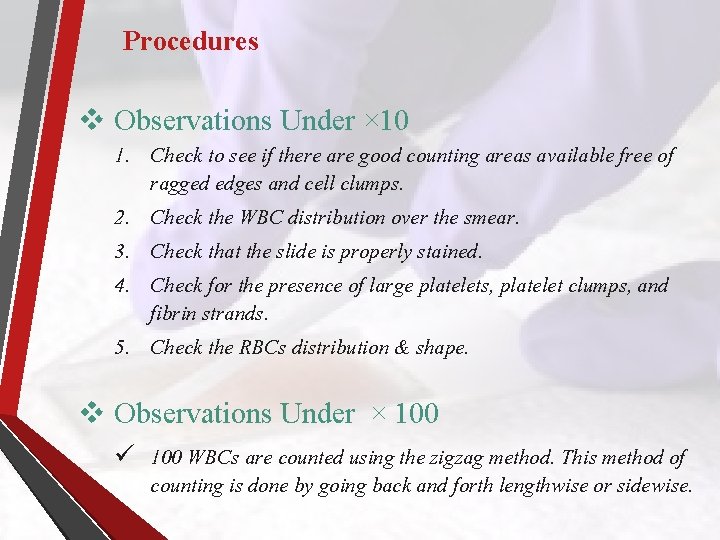 Procedures v Observations Under × 10 1. Check to see if there are good