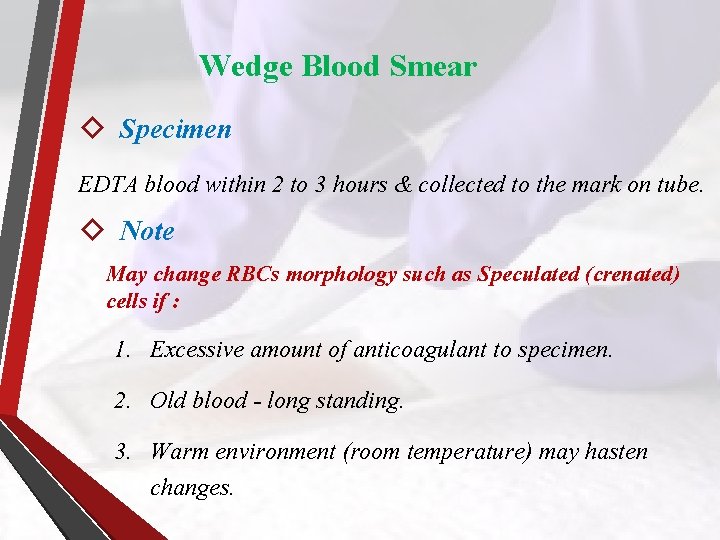 Wedge Blood Smear ◊ Specimen EDTA blood within 2 to 3 hours & collected