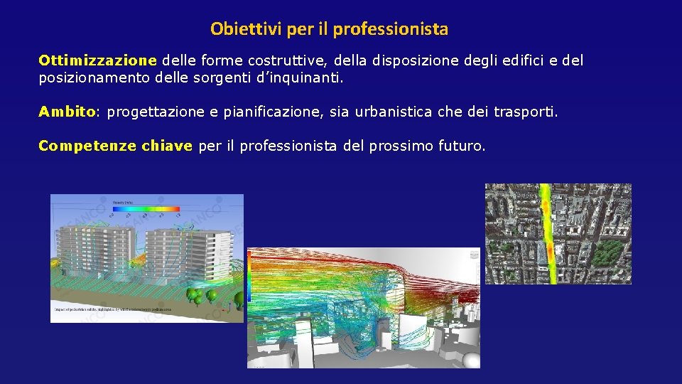 Obiettivi per il professionista Ottimizzazione delle forme costruttive, della disposizione degli edifici e del