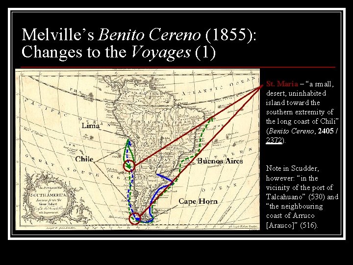 Melville’s Benito Cereno (1855): Changes to the Voyages (1) St. Maria – “a small,