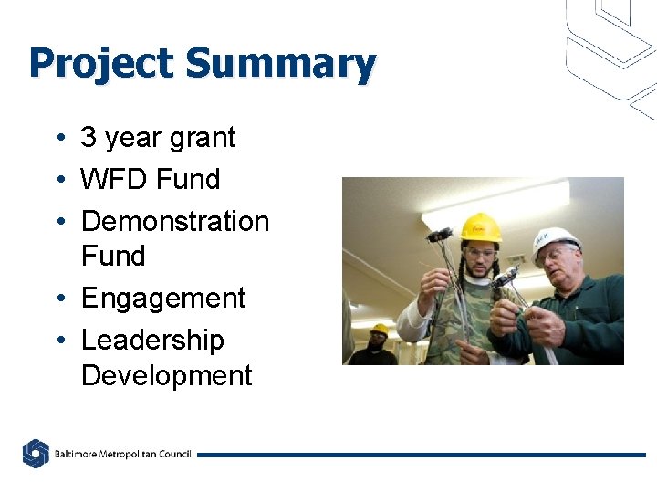 Project Summary • 3 year grant • WFD Fund • Demonstration Fund • Engagement