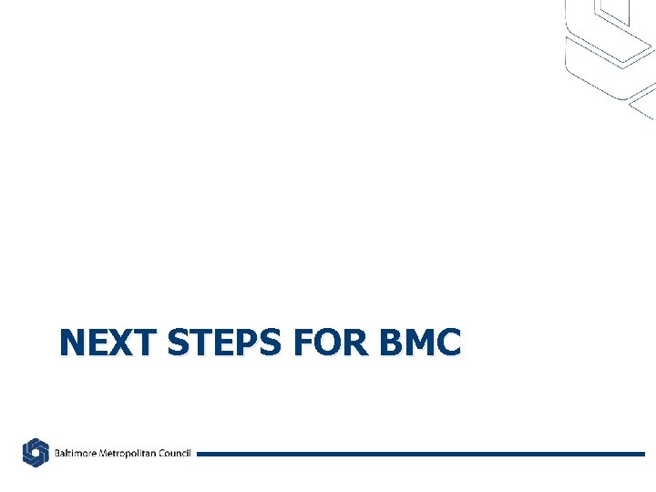 NEXT STEPS FOR BMC 