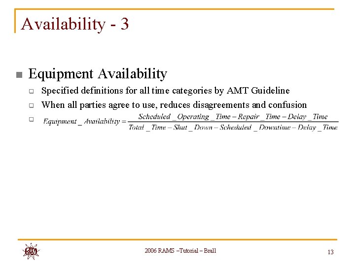 Availability - 3 n Equipment Availability q q Specified definitions for all time categories