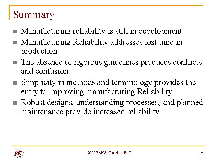 Summary n n n Manufacturing reliability is still in development Manufacturing Reliability addresses lost