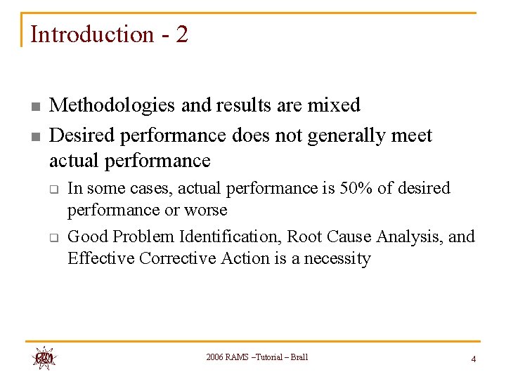 Introduction - 2 n n Methodologies and results are mixed Desired performance does not