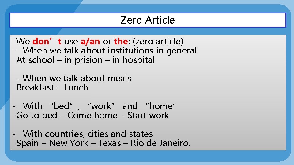 Zero Article We don’t use a/an or the: (zero article) - When we talk