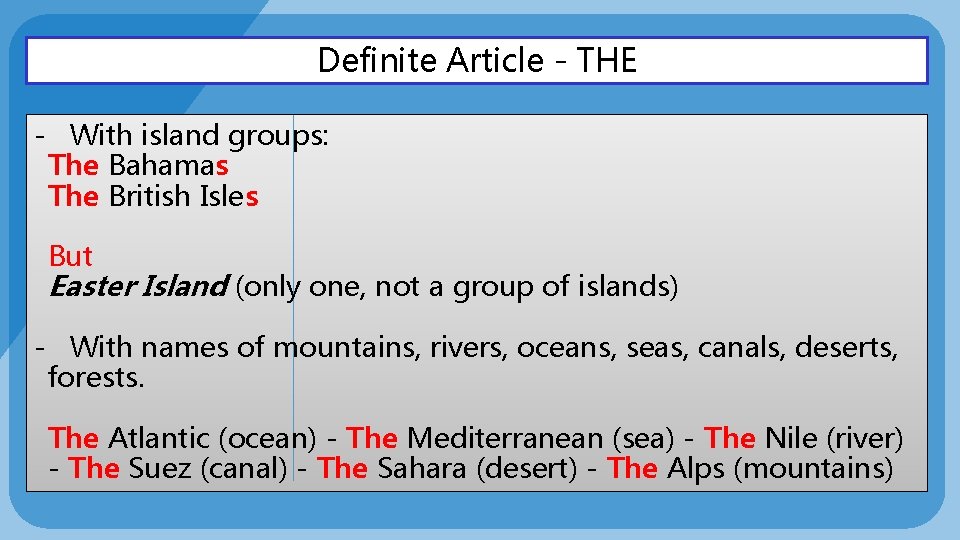 Definite Article - THE - With island groups: The Bahamas The British Isles But