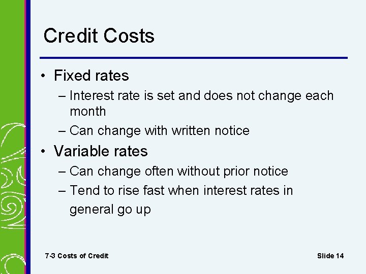 Credit Costs • Fixed rates – Interest rate is set and does not change