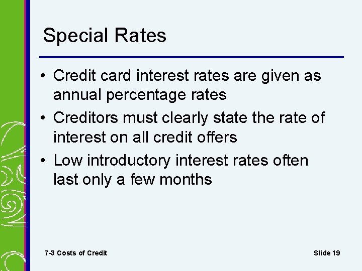 Special Rates • Credit card interest rates are given as annual percentage rates •