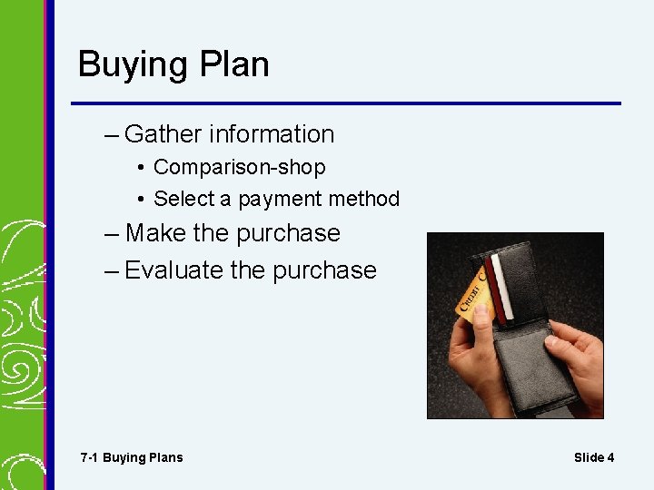 Buying Plan – Gather information • Comparison-shop • Select a payment method – Make