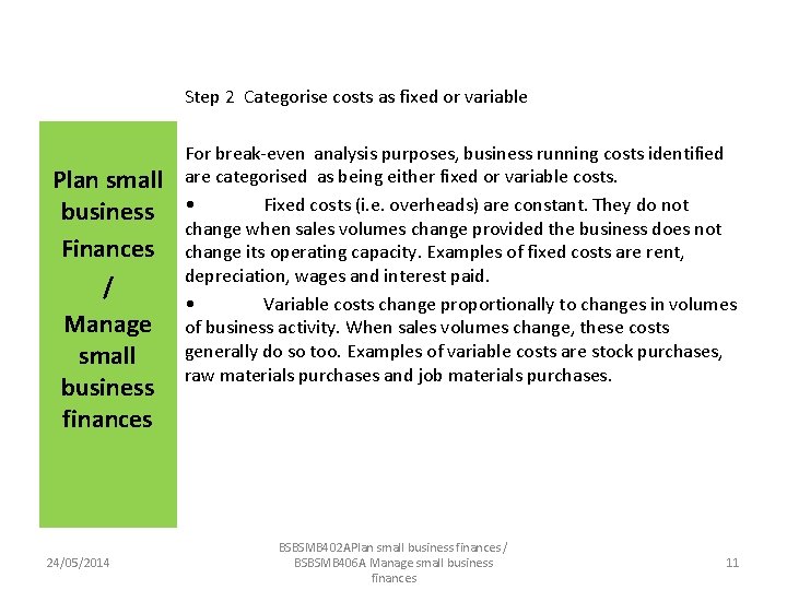 Step 2 Categorise costs as fixed or variable Plan small business Finances / Manage
