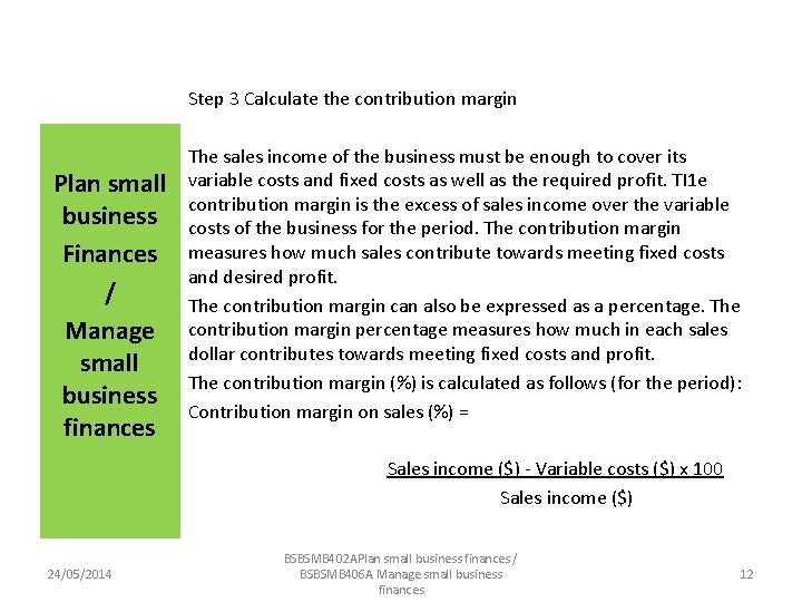 Step 3 Calculate the contribution margin Plan small business Finances / Manage small business