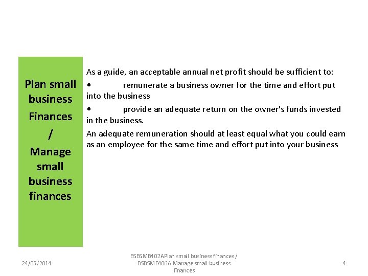 Plan small business Finances / Manage small business finances 24/05/2014 As a guide, an