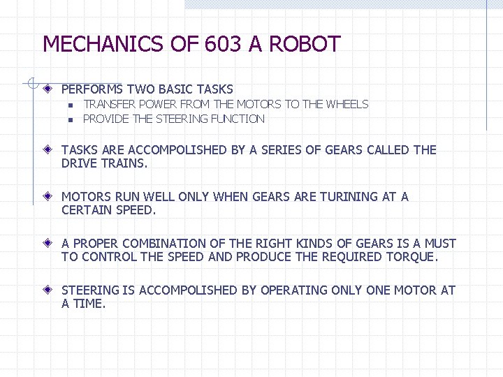 MECHANICS OF 603 A ROBOT PERFORMS TWO BASIC TASKS n n TRANSFER POWER FROM