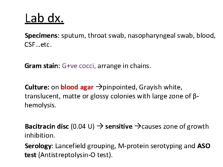 Lab dx. Specimens: sputum, throat swab, nasopharyngeal swab, blood, CSF…etc. Gram stain: G+ve cocci,