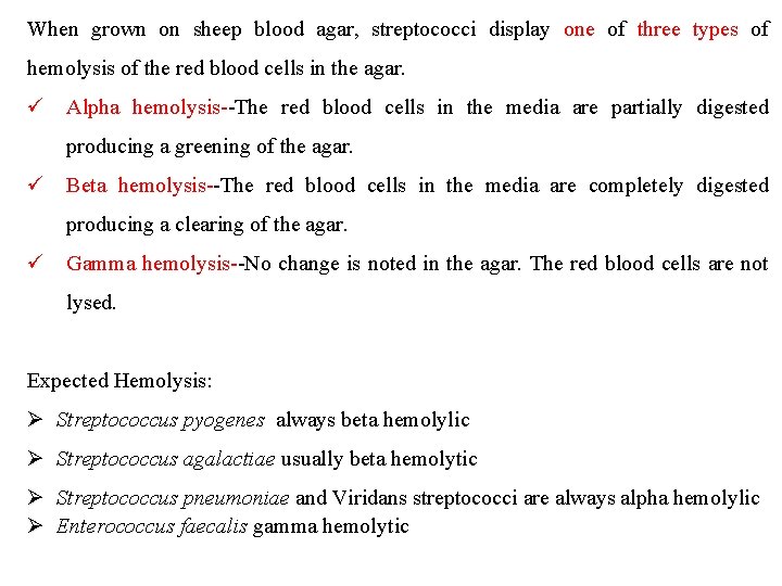 When grown on sheep blood agar, streptococci display one of three types of hemolysis