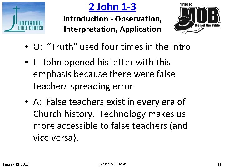 2 John 1 -3 Introduction - Observation, Interpretation, Application • O: “Truth” used four