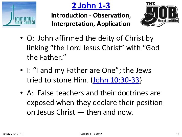 2 John 1 -3 Introduction - Observation, Interpretation, Application • O: John affirmed the