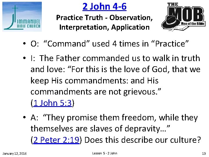 2 John 4 -6 Practice Truth - Observation, Interpretation, Application • O: “Command” used