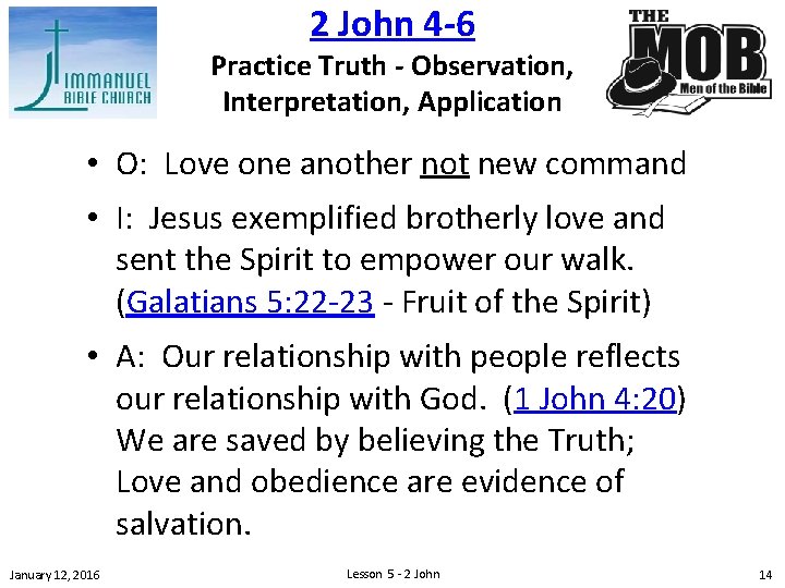 2 John 4 -6 Practice Truth - Observation, Interpretation, Application • O: Love one