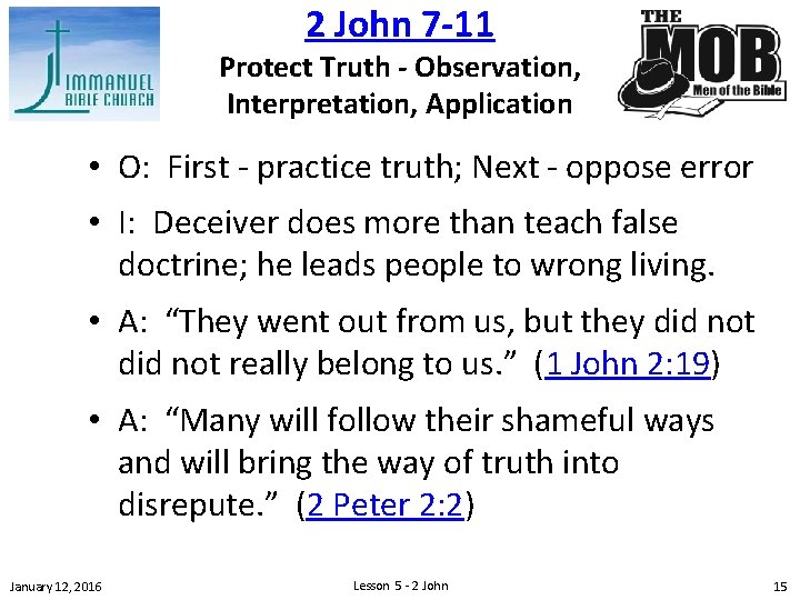 2 John 7 -11 Protect Truth - Observation, Interpretation, Application • O: First -