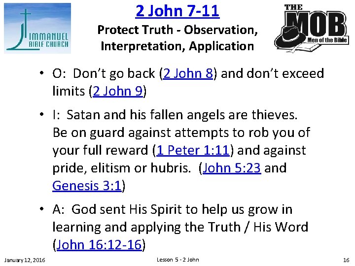 2 John 7 -11 Protect Truth - Observation, Interpretation, Application • O: Don’t go