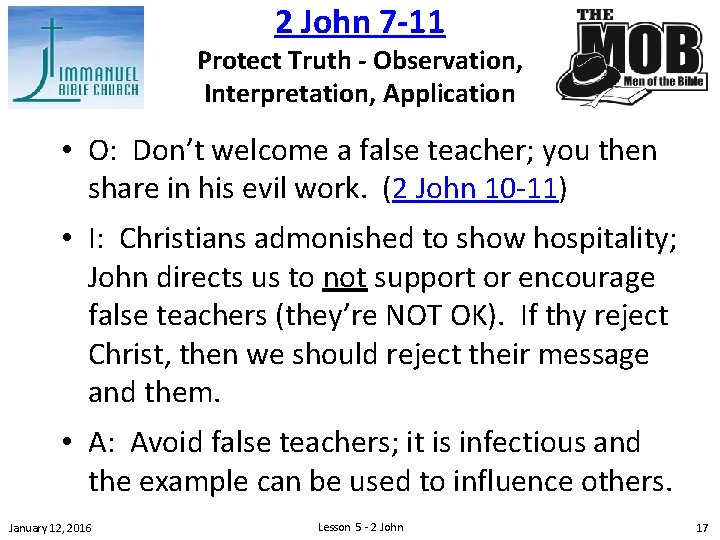 2 John 7 -11 Protect Truth - Observation, Interpretation, Application • O: Don’t welcome