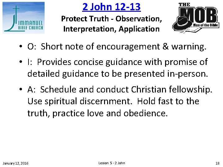 2 John 12 -13 Protect Truth - Observation, Interpretation, Application • O: Short note