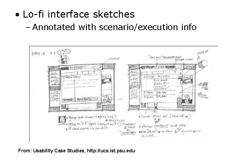  • Lo-fi interface sketches – Annotated with scenario/execution info From: Usability Case Studies,