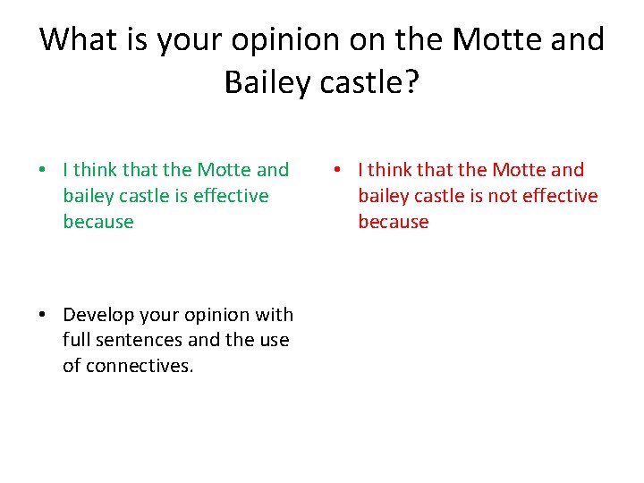What is your opinion on the Motte and Bailey castle? • I think that