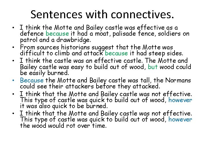 Sentences with connectives. • I think the Motte and Bailey castle was effective as