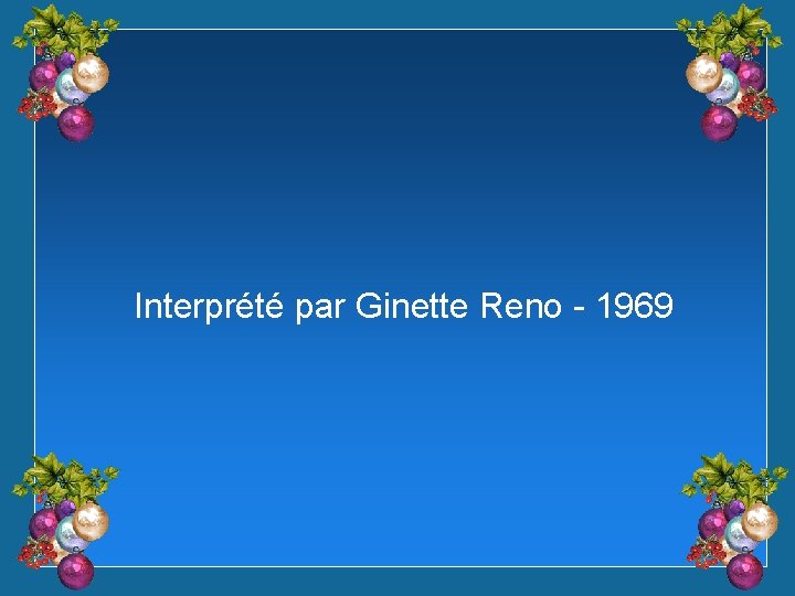 Interprété par Ginette Reno - 1969 