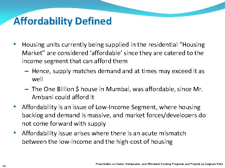 Affordability Defined • Housing units currently being supplied in the residential “Housing Market” are