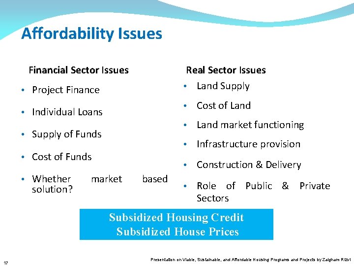 Affordability Issues Financial Sector Issues Real Sector Issues • Land Supply • Project Finance