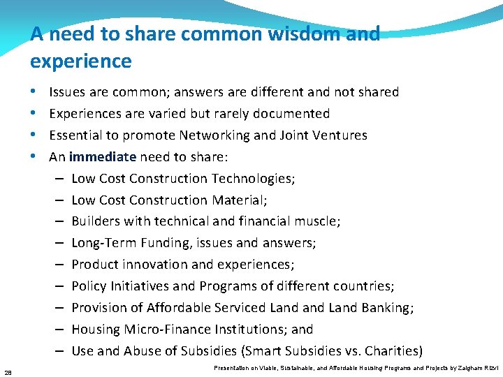 A need to share common wisdom and experience • • 28 Issues are common;