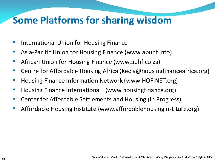 Some Platforms for sharing wisdom • • 29 International Union for Housing Finance Asia-Pacific