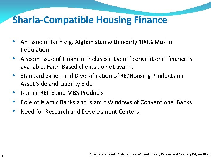 Sharia-Compatible Housing Finance • An issue of faith e. g. Afghanistan with nearly 100%