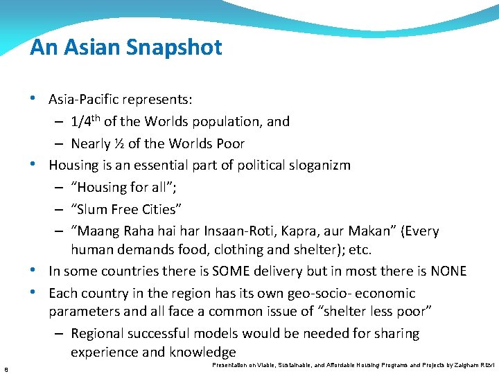 An Asian Snapshot • Asia-Pacific represents: – 1/4 th of the Worlds population, and