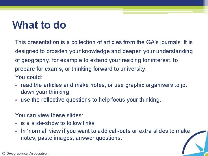 What to do This presentation is a collection of articles from the GA’s journals.