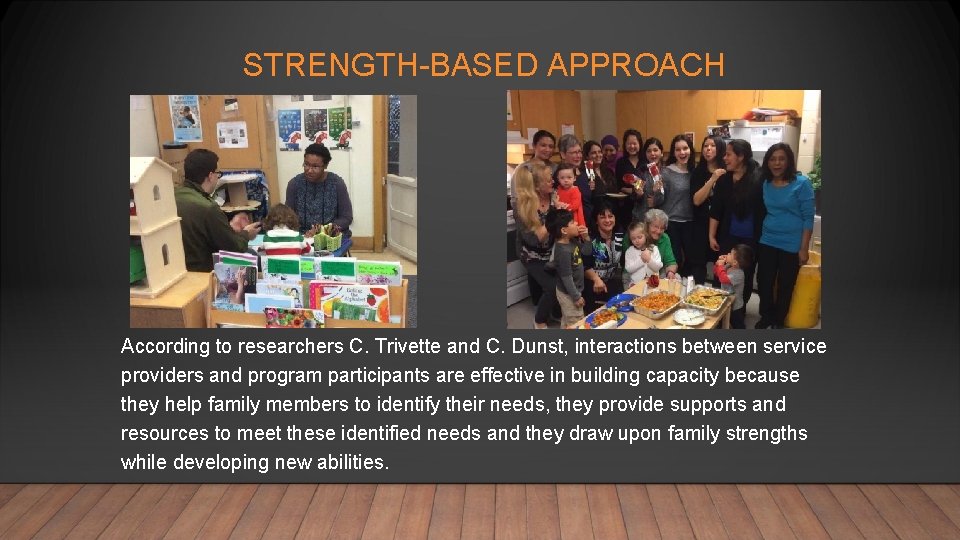 STRENGTH-BASED APPROACH According to researchers C. Trivette and C. Dunst, interactions between service providers