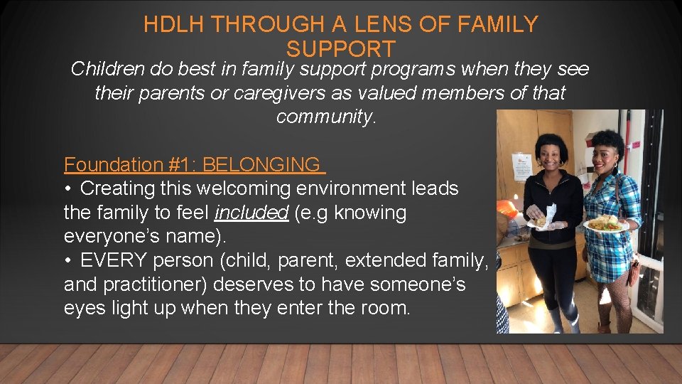 HDLH THROUGH A LENS OF FAMILY SUPPORT Children do best in family support programs