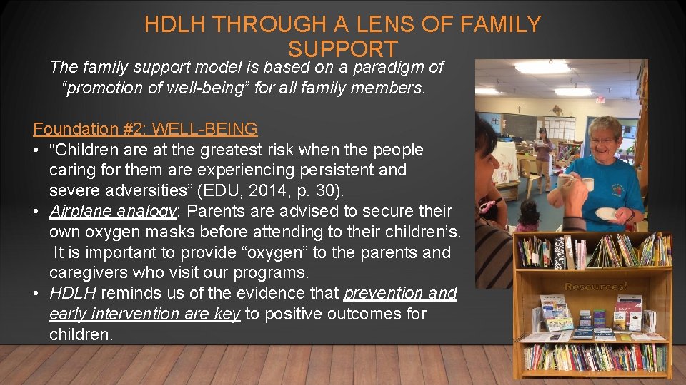 HDLH THROUGH A LENS OF FAMILY SUPPORT The family support model is based on