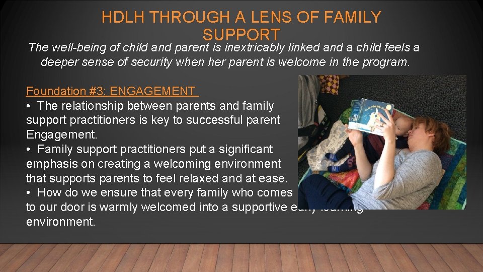 HDLH THROUGH A LENS OF FAMILY SUPPORT The well-being of child and parent is