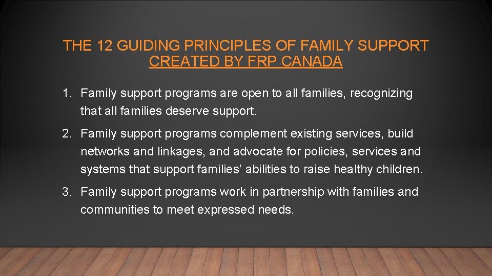 THE 12 GUIDING PRINCIPLES OF FAMILY SUPPORT CREATED BY FRP CANADA 1. Family support