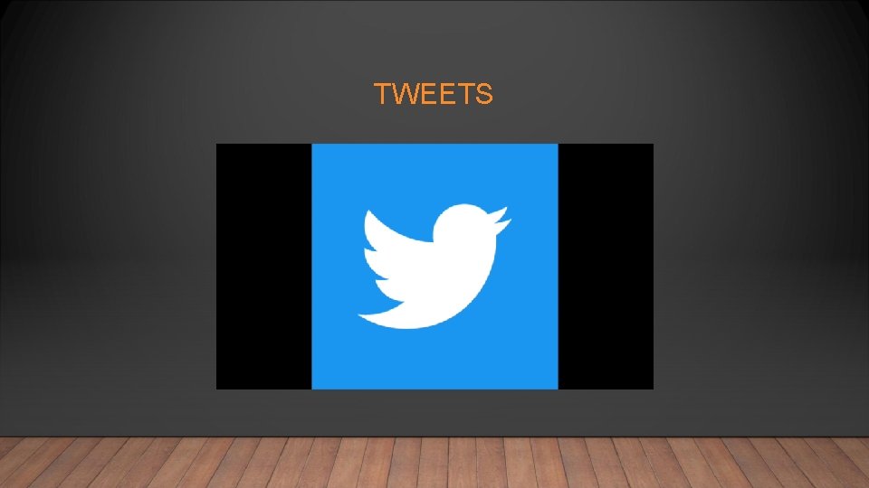 TWEETS 